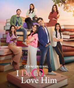 Viu Original terbaru, I Don’t Love Him,