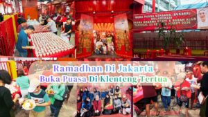 Buka Puasa Ramadhan Di Klenteng Tertua Di Jakarta : Bukti Toleransi Umat Beragama