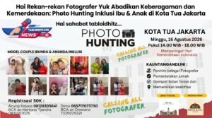 Hai Rekan-rekan Fotografer Yuk Abadikan Keberagaman dan Kemerdekaan: Photo Hunting Inklusi Ibu & Anak di Kota Tua Jakarta